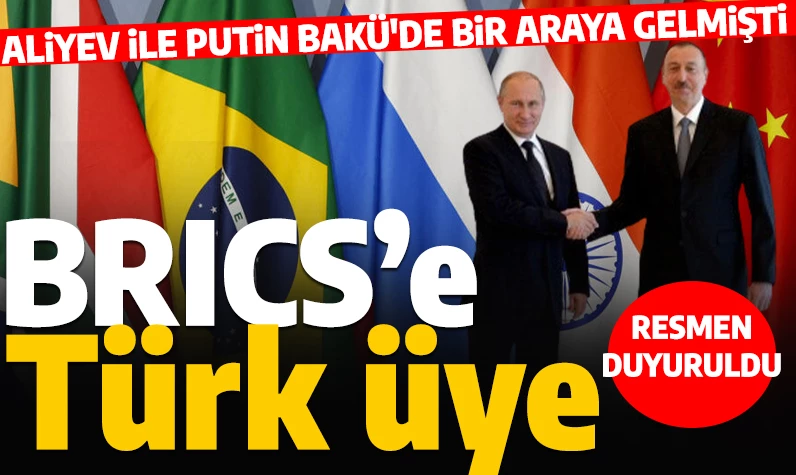 Son dakika... Azerbaycan resmen BRICS üyeliği için başvurdu