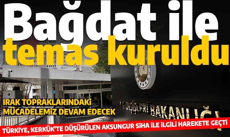 Dışişleri Bakanlığından Türk SİHA'sının düşürülmesiyle ilgili açıklama: 'Irak makamlarıyla koordinasyon sağlanmıştır'