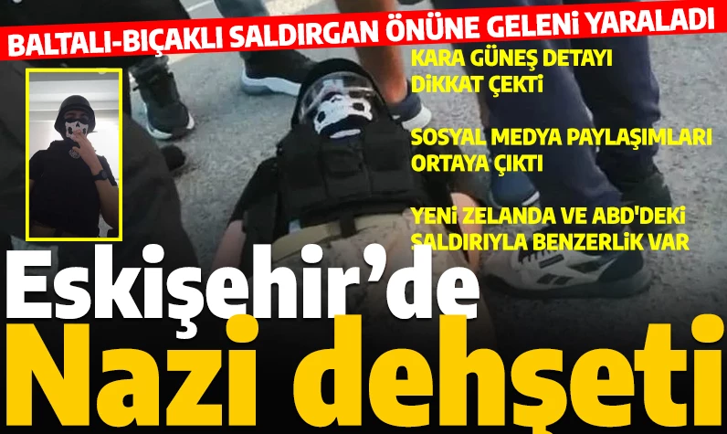 Eskişehir'de baltalı-bıçaklı saldırı! Nazi tişörtlü şahıs dehşet saçtı: Yaralılar var