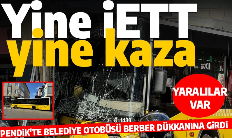 Yine İETT yine kaza! Seyir halindeki otobüs Pendik'te bir iş yerine girdi: Yaralılar var