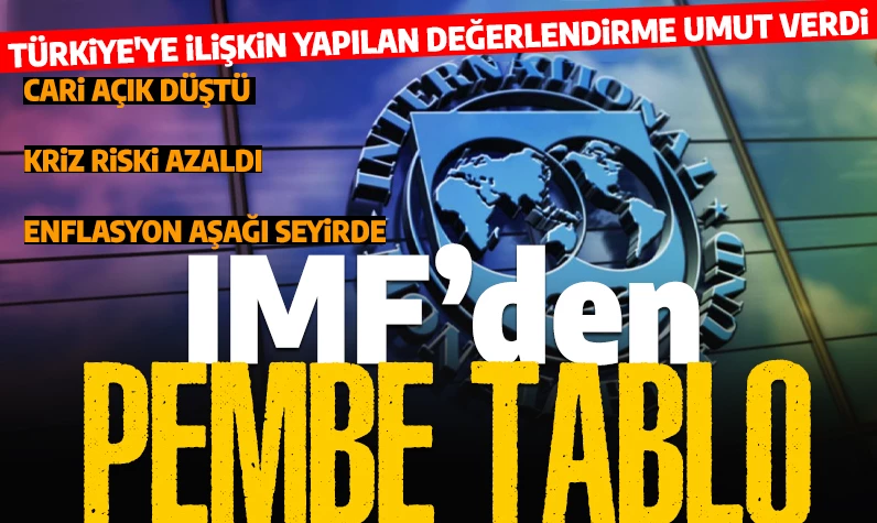 IMF'den Türkiye değerlendirmesi: 'Cari açık düştü, kriz riski azaldı, enflasyonun seyri aşağı yönde'