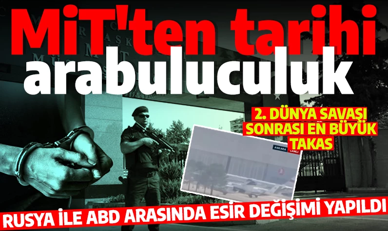 Ankara'da casus takası! MİT devreye girerek arabulucu oldu: ABD ile Rusya'nın arasındaki köprü Türkiye!