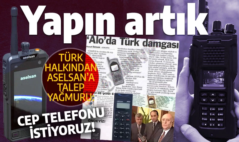 Milyonlardan ASELSAN'a çağrı: Tuşlu telefon bile yapsan razıyız