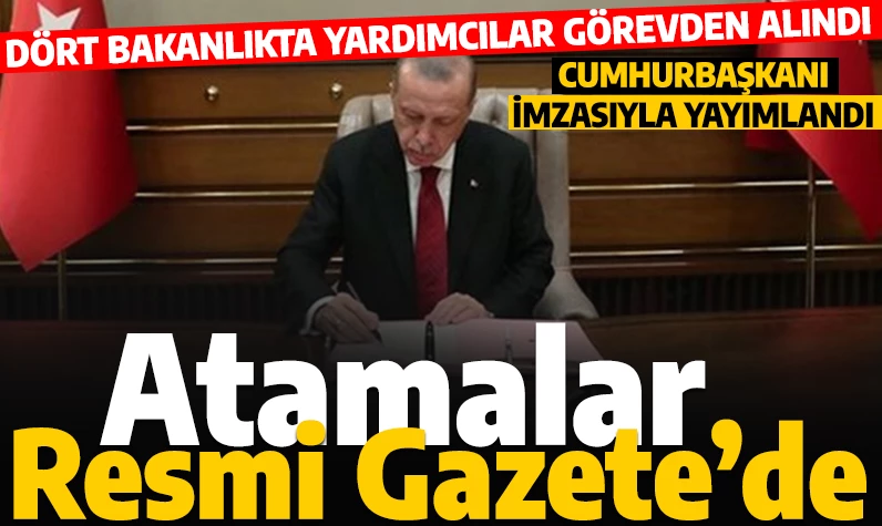 Son dakika... Erdoğan imzaladı: Kritik atamalar Resmi Gazete'de: Dört bakan yardımcısı değişti