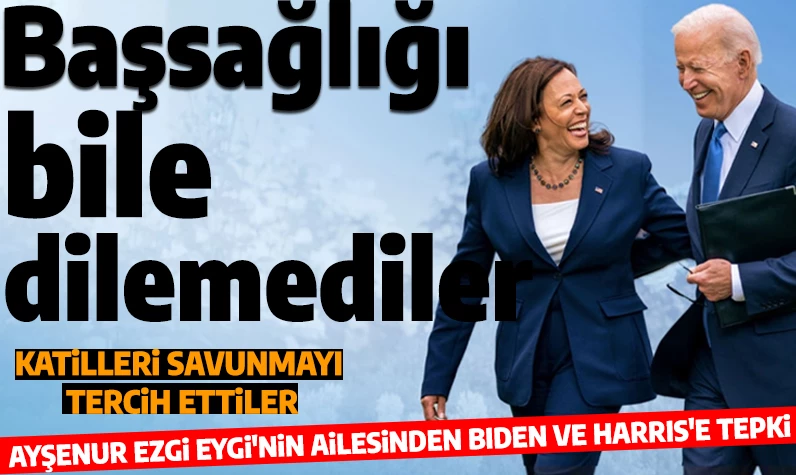 Ayşenur Ezgi Eygi'nin ailesinden Biden ve Harris'e tepki: "Başsağlığı bile dilemediler, katilleri savundular"