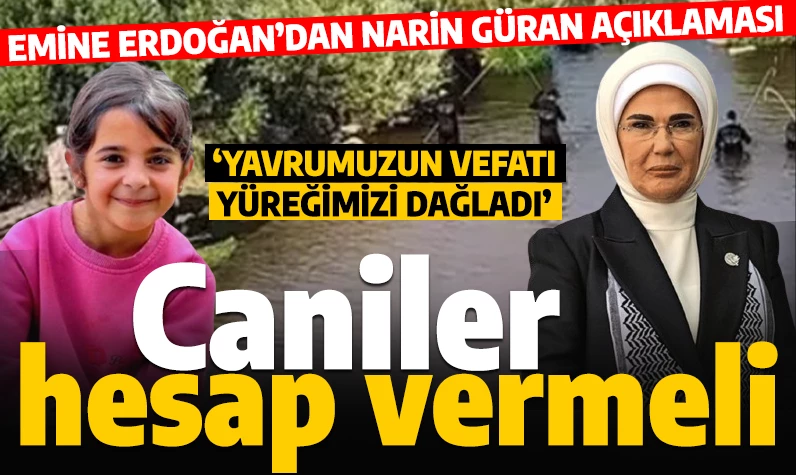 Emine Erdoğan'dan Narin Güran mesajı: 'Küçük yavrumuzun vefatı yüreğimizi dağladı'