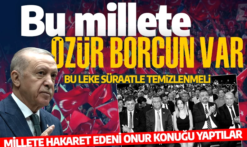 Cumhurbaşkanı Erdoğan'dan Özgür Özel'e tepki: Millete özür borcu var