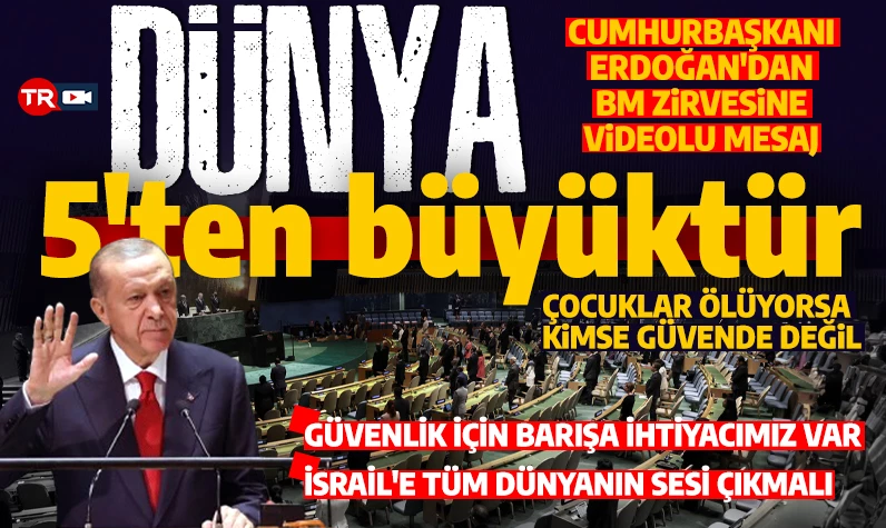 Cumhurbaşkanı Erdoğan'dan BM zirvesine videolu mesaj: Güvenlik için barışa ihtiyacımız var