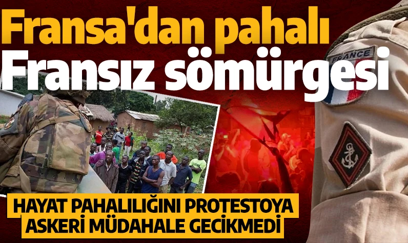 Fransa'dan pahalı, Fransız sömürgesi! Halk, hayat pahalılığını protesto edince askeri müdahale gecikmedi