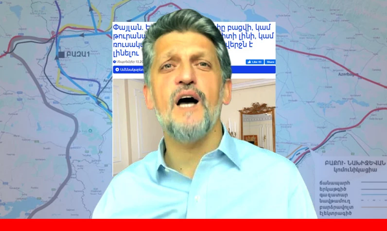 HDP/DEM'li Garo Paylan'ın Zengezur alerjisi: Koridor açılırsa Turan yolu olur, bu da sonumuz olur