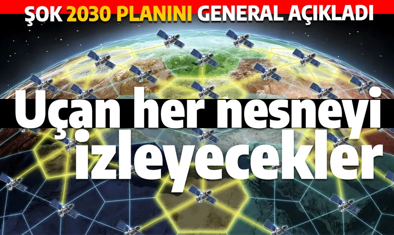 Görünmez uçakları bile uydudan izleyecekler: Dünya'yı ağ gibi saracak sistemi general duyurdu