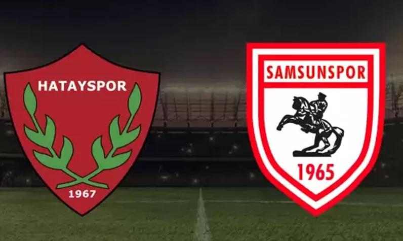 Hatayspor - Samsunspor Süper Lig maçı bugün saat kaçta ve hangi kanalda?