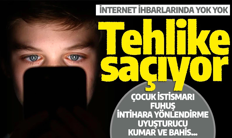 Tehlike saçıyor: İnternet ihbarlarında yok yok: Çocuk istismarı, fuhuş, intihara yönlendirme, uyuşturucu, kumar ve bahis...