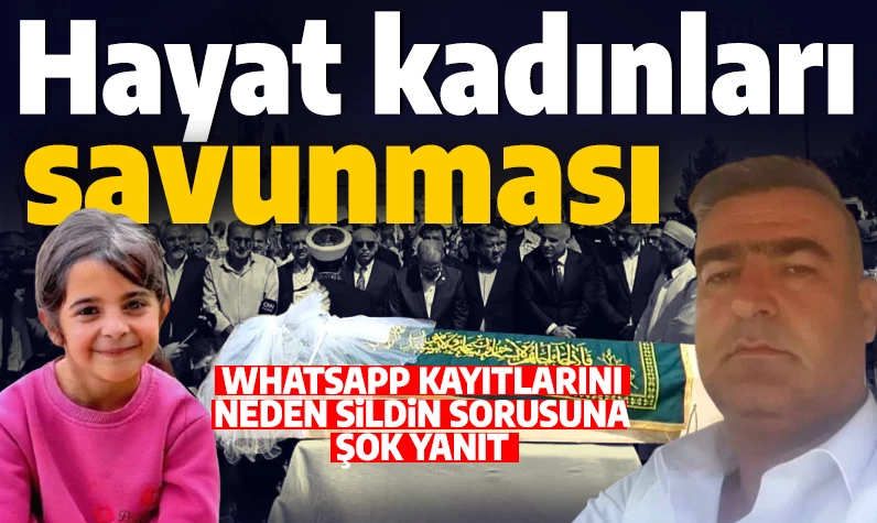 Narin'in amcasından 'WhatsApp kayıtlarını neden sildin' sorusuna şoke eden yanıt! Hayat kadınları detayına dikkat