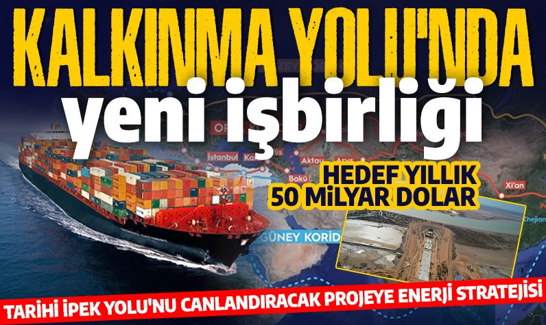 Kalkınma Yolu Projesi'nde yeni strateji: Türkiye ve Irak arasında 'yıllık 50 milyar dolarlık' işbirliği!