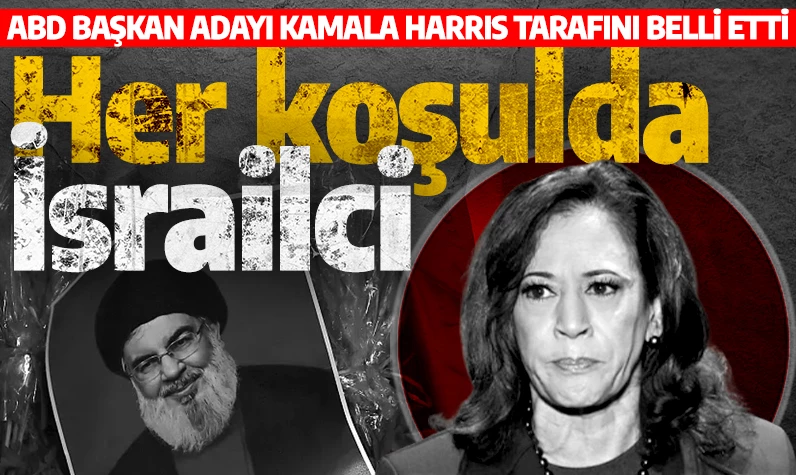 ABD Başkan Adayı Kamala Harris tarafını belli etti: Her zaman İsrail'i desteleyeceğim