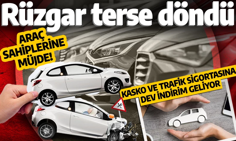 Araç sahiplerine müjde! Rüzgar tersine döndü: Kasko ve trafik sigortasına dev indirim geliyor