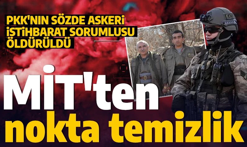 MİT'ten Gara'da nokta operasyon: PKK'nın sözde sorumlusu öldürüldü