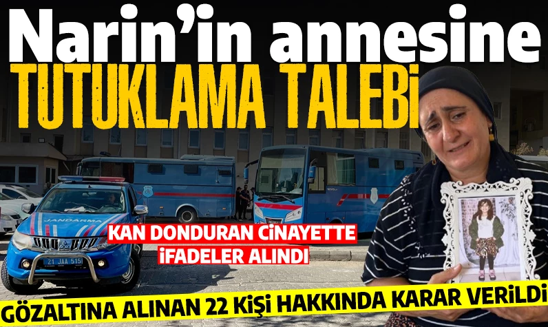 Son dakika... Narin cinayetinde 9 kişi hakkında tutuklama talebi!