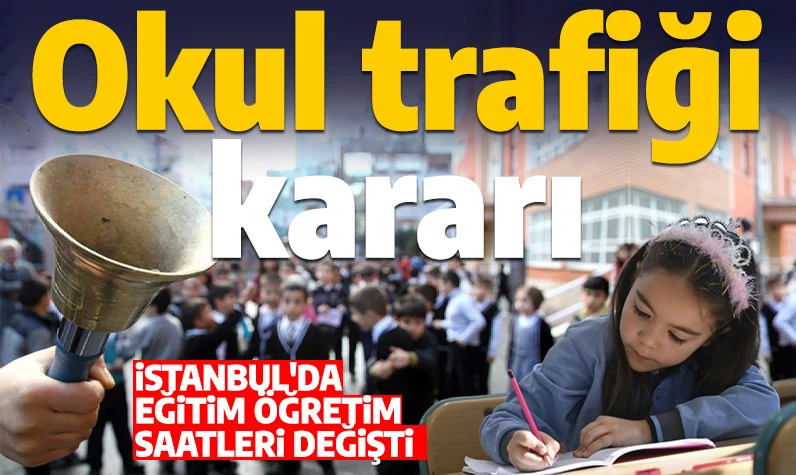 İstanbul'da okullara saat düzenlemesi: Valilik açıkladı