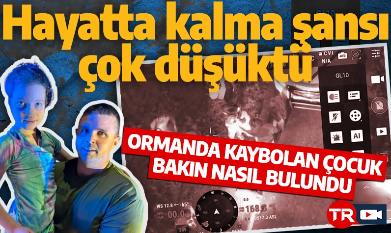 Hayatta kalma şansı çok düşüktü! Ormanda kaybolan çocuk bakın nasıl bulundu