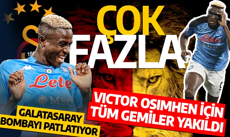 Galatasaray bombayı patlatıyor! Victor Osimhen için tüm gemiler yakıldı