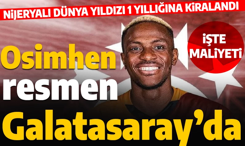 Son dakika... Yüzyılın transferi resmen açıklandı! Victor Osimhen Galatasaray'da