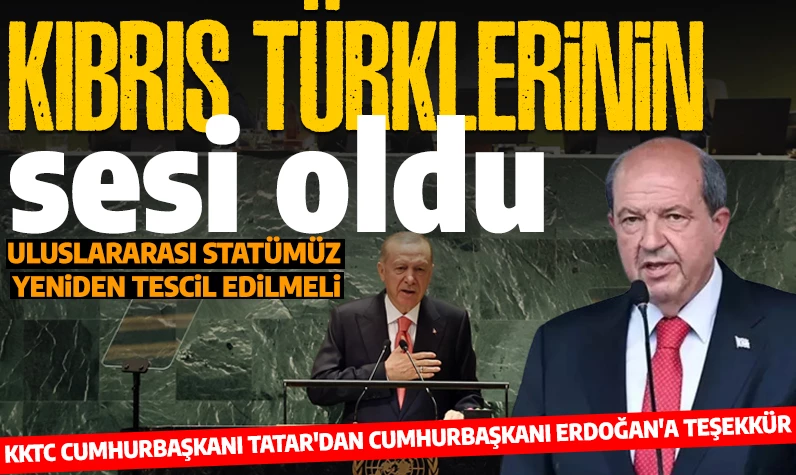 KKTC Cumhurbaşkanı Tatar'dan Erdoğan'a teşekkür: 'Kıbrıs Türk halkının sesi ve soluğu oldunuz'