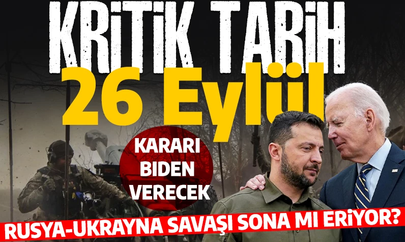 Rusya-Ukrayna Savaşı sona mı eriyor? Kritik tarih 26 Eylül