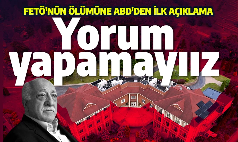 Ne diyecekleri merak ediliyordu! Fethullah Gülen'in ölümü sonrası ABD'den ilk açıklama