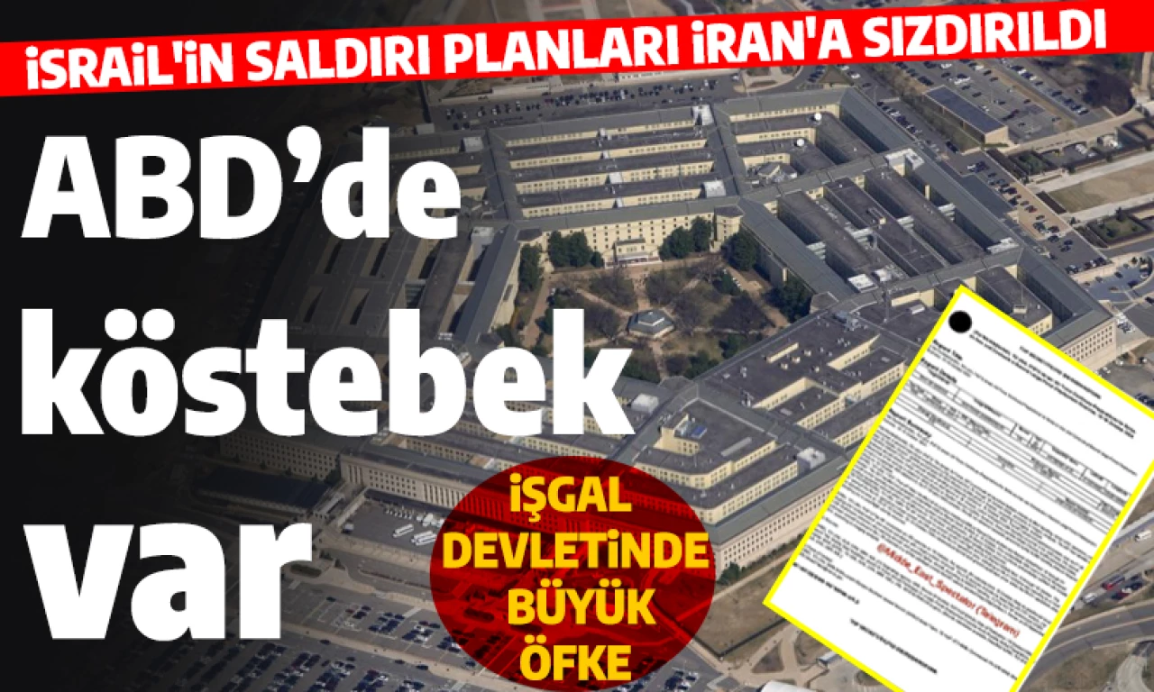 ABD istihbaratında köstebek var! İsrail’in saldırı planlarını İran'a verdi