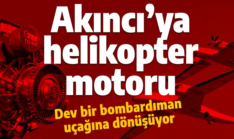 Helikopter motorlu dev AKINCI müjdesi: Çok daha büyük bir bombardıman uçağı olacak