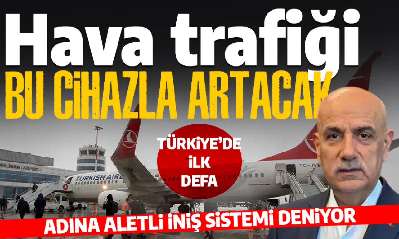 Türkiye'de ilk defa! O cihaz Kahramanmaraş Havalimanı'na yerleştirilecek