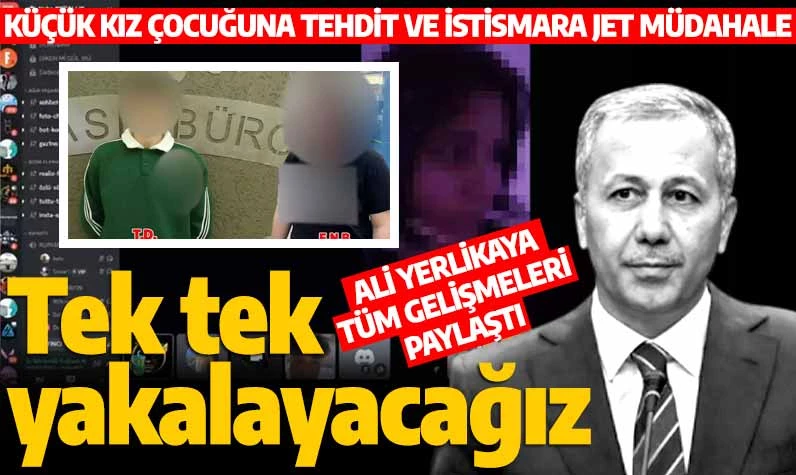 Küçük kız çocuğuna tehdit ve istismara jet müdahale! Ali Yerlikaya tüm gelişmeleri paylaştı: Tek tek yakalayacağız