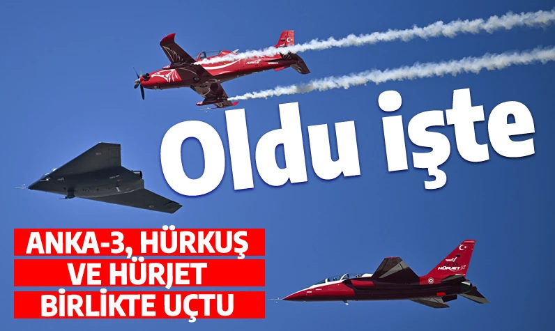 İşte tarihî an: İnsansız hayalet uçak ANKA-3, HÜRJET ve HÜRKUŞ'la birlikte uçuyor!