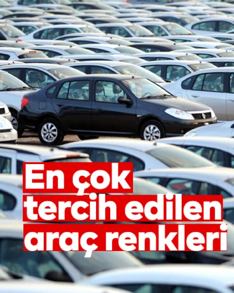 TÜİK açıkladı: Motorlu kara taşıtları istatistikleri dikkat çekti! İşte en çok tercih edilen otomobil renkleri...