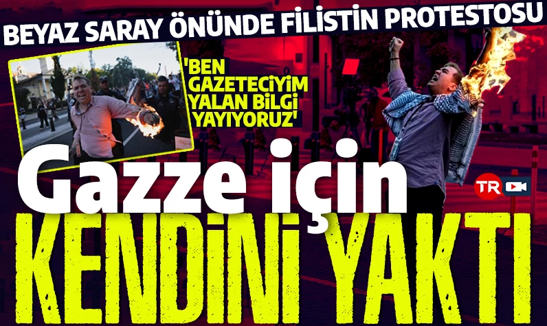 Beyaz Saray önünde kendini yaktı: 'Ben gazeteciyim yalan bilgi yayıyoruz'