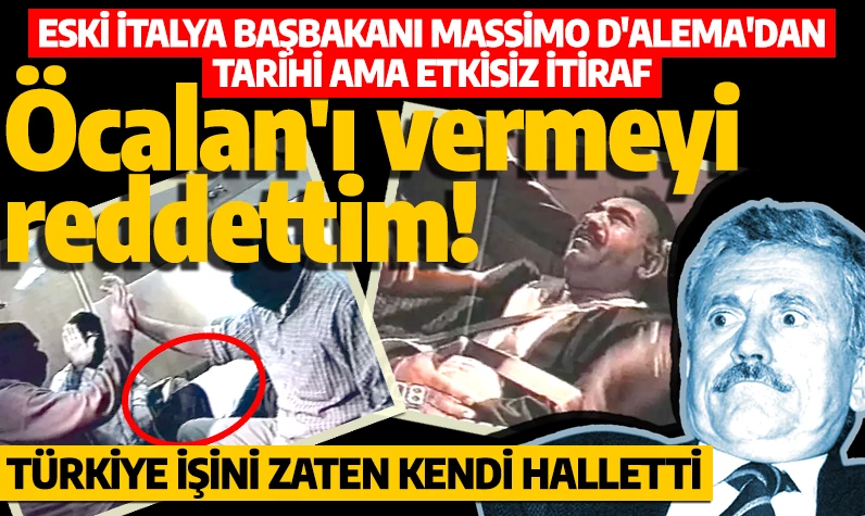 Türkiye işini zaten kendi halletti... Eski İtalya Başbakanı Massimo D'Alema'dan tarihi ama etkisiz itiraf: 