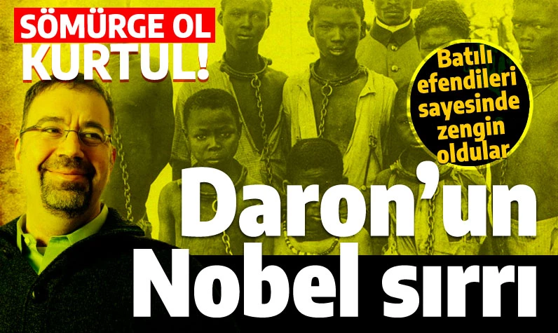 Daron Acemoğlu'nun Nobel sırrı: Amerika'ya direnme, sömürge ol, kurtul!