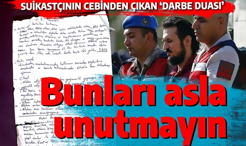 Erdoğan'ı öldürmeye giderken bu 'dua'yı okuyordu! Fetullah Gülen'in SAT'çı fedaisinin cebinden çıkmıştı