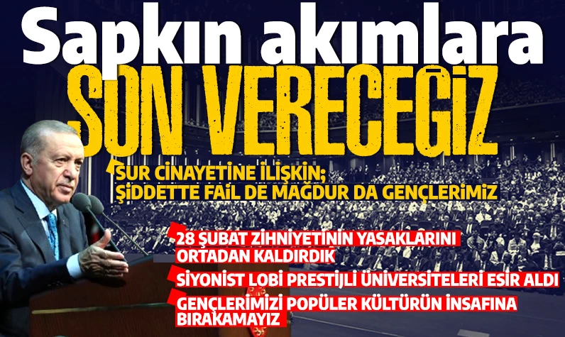 Erdoğan'dan son dönemdeki şiddet olaylarıyla ilgili son dakika açıklaması: Gençlerimizi kaybetmeyi göze alamayız