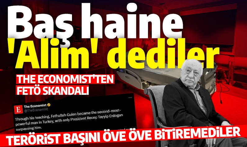 Economist'te FETÖ skandalı! Baş haine 'Alim' dediler: Teröristi öve öve bitiremediler