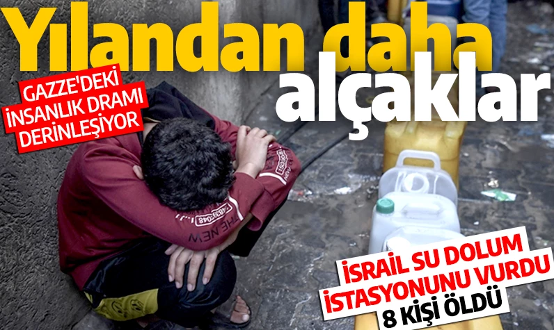 Gazze'deki insanlık dramı derinleşiyor! İsrail su dolum istasyonunu vurdu: 8 kişi öldü