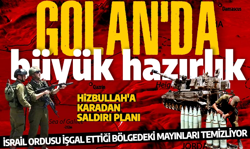 İsrail geniş alanda katliama hazırlanıyor: Golan Tepeleri'ndeki mayınlar temizleniyor