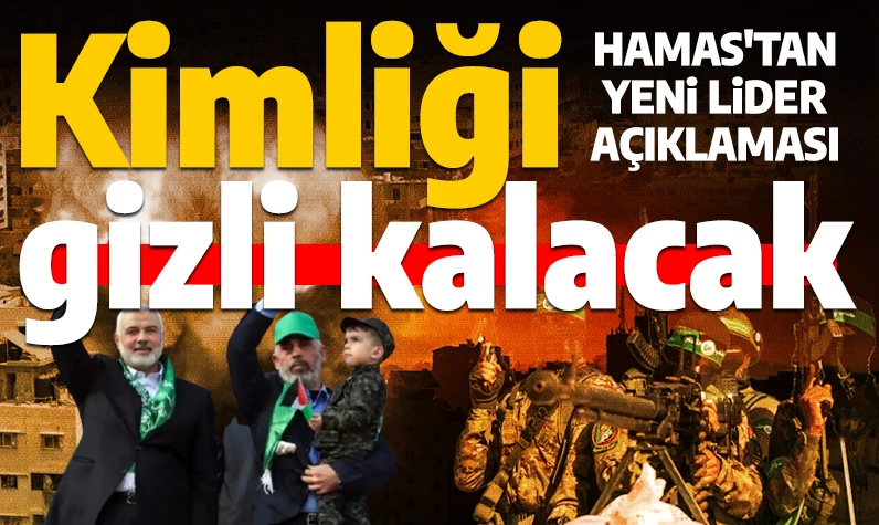 Haniye ve Sinvar suikasta kurban gitmişti! Hamas'ın yeni liderine ilişkin kritik karar