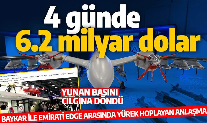 4 günde 6.2 milyar dolar! Baykar ile Emirati Edge arasında yürek hoplatan anlaşma!