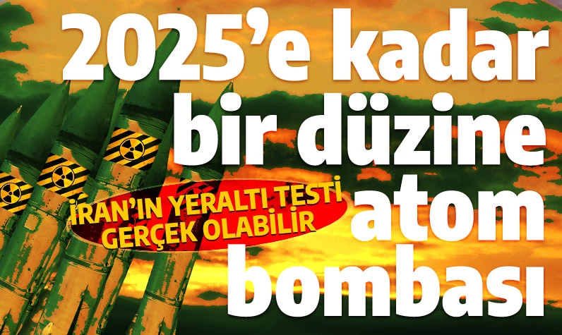 2025'e kadar bir düzine atom bombası: İran'ın nükleer patlama testi gerçek gibi görünüyor