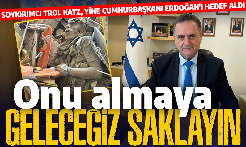 Soykırımcı trol Katz, yine Cumhurbaşkanı Erdoğan'ı hedef aldı: Sinvar'ın naaşı üzerinden hadsiz paylaşım