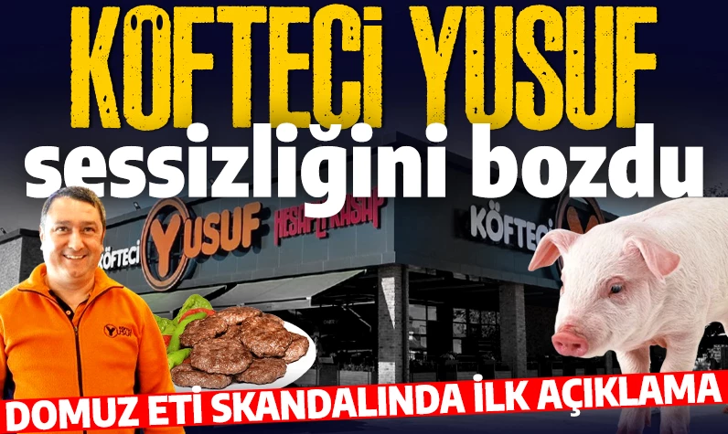 Köfteci Yusuf sonunda sessizliğini bozdu! Domuz eti iddiasıyla gündeme oturan markadan ilk açıklama geldi!