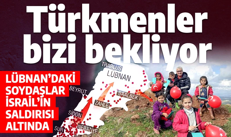 Lübnan Türkmenleri Türkiye'yi bekliyor! Golan ve Beka'da saldırı altındalar